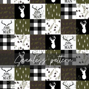 May include: A seamless pattern featuring a patchwork of different designs. The designs include a black and white buffalo plaid, a green forest pattern, a white background with green leaves and deer tracks, and a black background with a white silhouette of a deer head. The text "Little Man" appears in several of the squares.