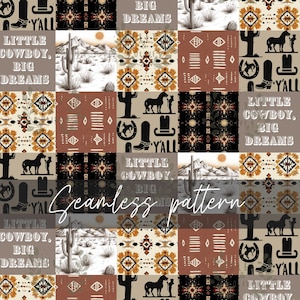 Op de afbeelding: Een naadloos patroon in patchwork-stijl met cowboy-thema's. Het ontwerp bevat paarden, cowboylaarzen, hoeden, cactussen en tekst met de tekst "Little Cowboy, Big Dreams" en "Y'all". Het kleurenpalet bestaat uit bruin, zwart en beige.