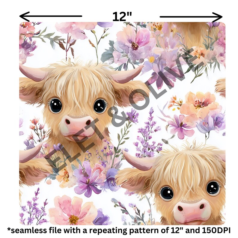 May include: A repeating pattern design featuring two adorable Highland cows with light brown fur, surrounded by pastel-colored flowers. The design is 12 inches wide. The text reads "ELET & OLIVE" and "*seamless file with a repeating pattern of 12" and 150DPI."