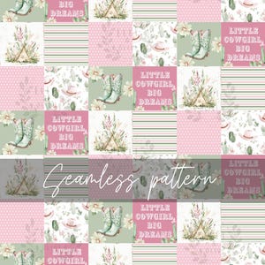 May include: A seamless pattern featuring a patchwork design with various pink, green, and white patterns. The pattern includes cacti, cowboy boots, hats, and the text "Little Cowgirl, Big Dreams".