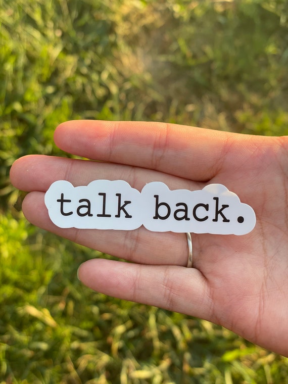 Talk Back Sticker | Self Respect Sticker | Pro Roe Sticker