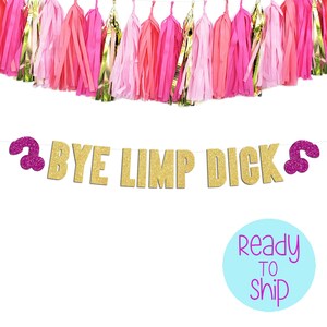 Bye Limp Dick Divorce Party Banner, Freedom Party, Divorce Party Decorations, Divorce Theme, Divorced AF, Bye Felicia Divorce Party