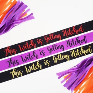 Halloween Bachelorette Party Bride to Be Sash, This Witch is Getting Hitched Glitter Sash