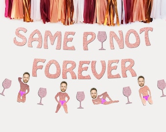 Same Pinot Forever Bachelorette Party Banner with Optional Groom Face Dancer Banner, Wine Bachelorette, Vino Before Vows, Napa Bachelorette