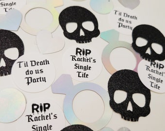 May include: Black and white confetti with skull and ring designs. The confetti has the text "RIP Rachel's Single Life" and "Til Death Do Us Party".
