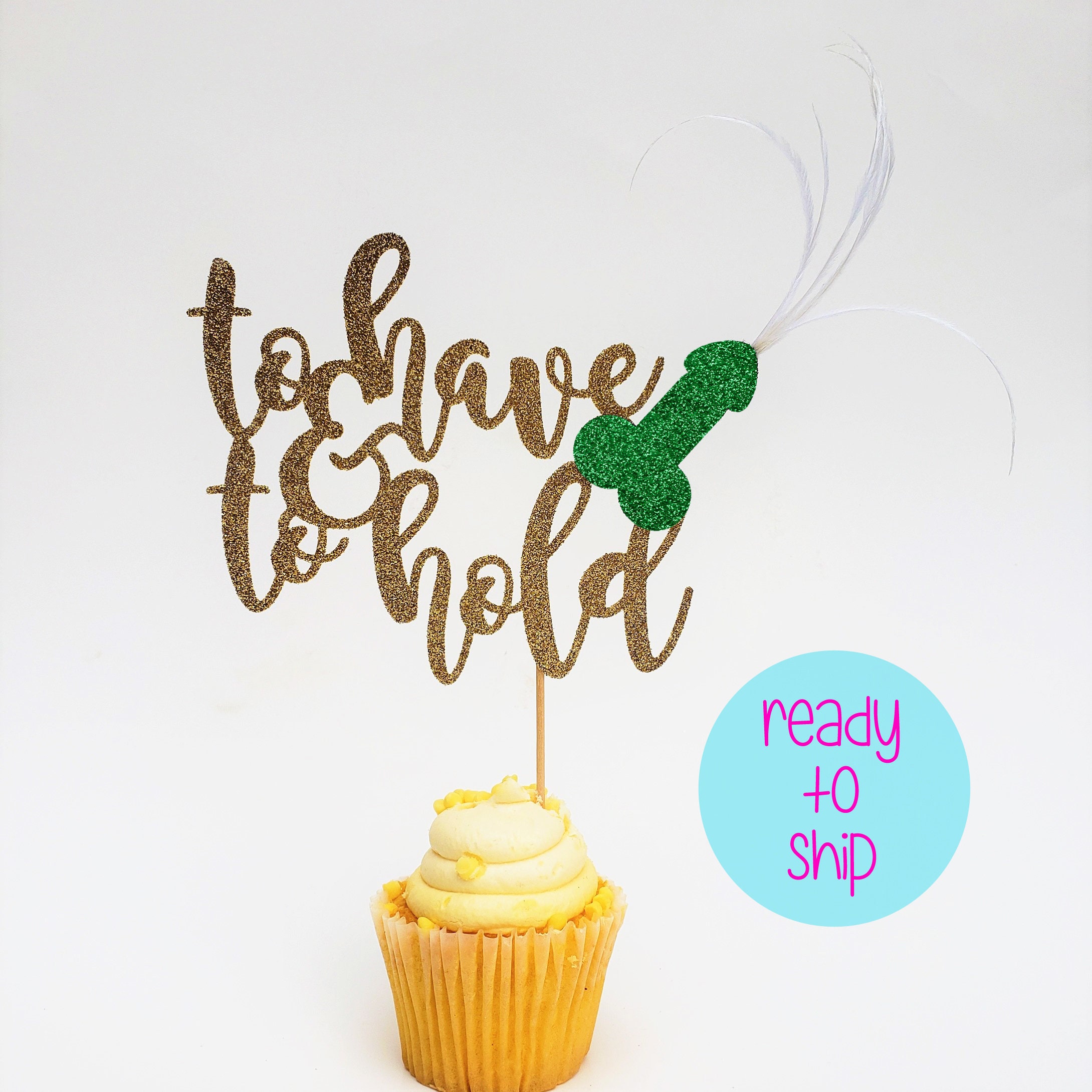 To Have and To Hold Penis Cake Topper w/Feathers Bachelorette | Etsy
