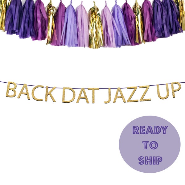 Back Dat Jazz Up Bachelorette Party Banner, Mardi Gras Theme Bachelorette Banner, New Orleans Bachelorette Party, Back That Jazz Up Banner