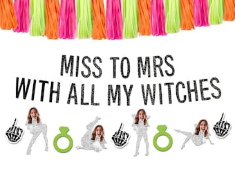 Miss to Mrs with all my Witches Halloween Bachelorette Party Bride Face Banner