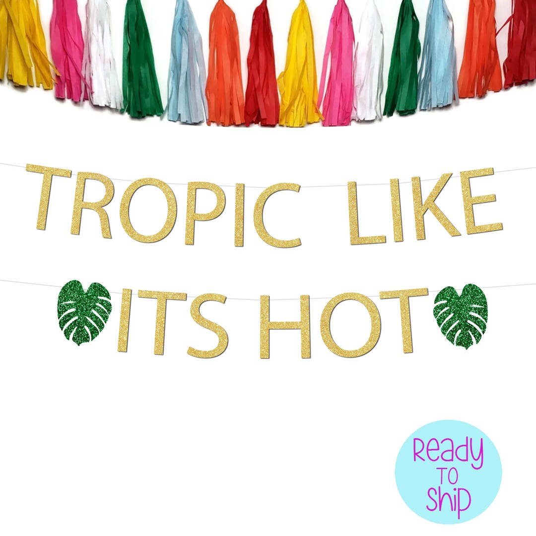 Tropic Like Its Hot Banner Tropical Bachelorette Party Etsy
