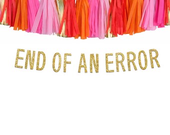End of an Error Banner | Divorce Party Decorations, Break Up Party Decor, She’s Divorced Celebration
