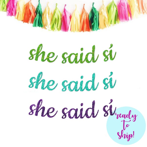 She Said Si (Yes) Bachelorette Party Banner Final Fiesta Bachelorette Theme Mexico Bachelorette Party She Said Yes Banner She Said Si Banner