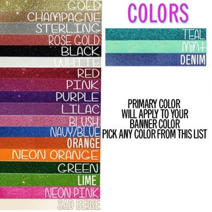 May include: A color chart featuring glittery swatches in various shades, including gold, black, red, and neon pink. The word "COLORS" is at the top, with text below stating "Primary color will apply to your banner color. Pick any color from this list."