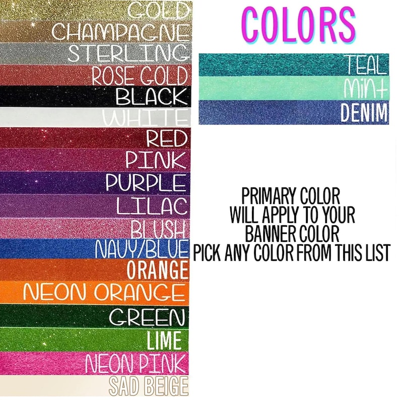 May include: A color chart featuring glittery swatches in various shades, including gold, black, red, and neon pink. The word "COLORS" is at the top, with text below stating "Primary color will apply to your banner color. Pick any color from this list."