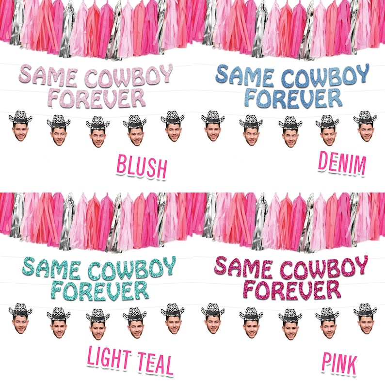 May include: A festive banner with the text "SAME COWBOY FOREVER" in glittery letters, available in blush, denim, light teal, and pink. The banner is decorated with cowboy hat faces and colorful tassel garlands.