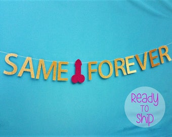 Same Penis Forever Banner- Penis Shape, Bachelorette Party Banner, Hen Party Penis Decor, Penis Decorations, Penis Garland
