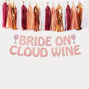 Bride On Cloud Wine Banner, Vino Before Vows Bachelorette, Last Syrah Bachelorette, Napa Bachelorette, Wine Bachelorette