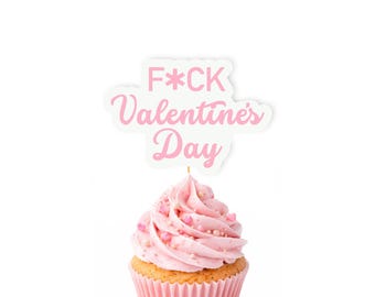 F*ck Valentine’s Day Cupcake Toppers | Funny Galentine’s Day Party Decor