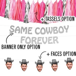 May include: A party decoration set featuring a banner that reads "Same Cowboy Forever" in silver glitter letters. The image also shows pink, red, and silver tassels, and cowboy hat face cutouts.