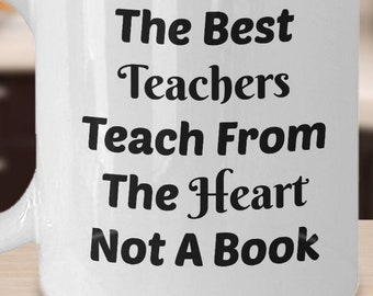 Teacher Mug, Teach From Heart, Appreciation Gift