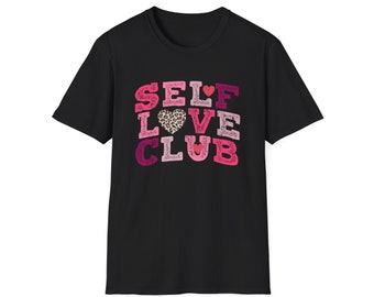 Self Love Club Shirt, Valentine's Day Shirt, Motivational T-Shirt, Self Care Love Shirt