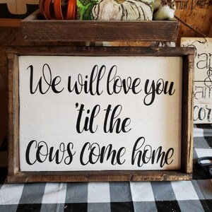 We Will Love You Til The Cows Come Home Nursery Sign - Farm Theme Wooden Wall Art, 20x16 Inch, Farmhouse Decor - View #6