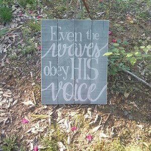 Even The Waves Obey His Voice Rustic Handpainted Pallet Sign Etsy