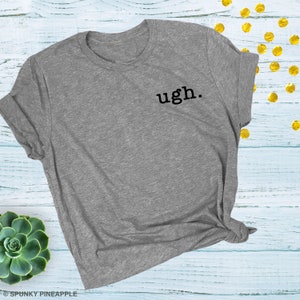 Ugh Shirt, Funny Workout Graphic Tee, Weekend T-Shirt