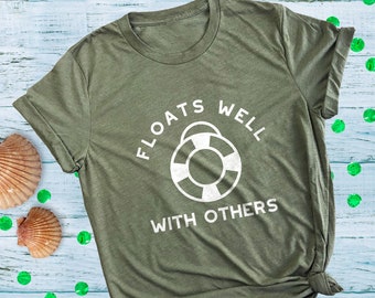 Funny River Tubing T-Shirt: Floats Well With Others Graphic Tee