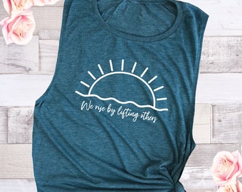 Cute Gym Tank, We Rise by Lifting Others Muscle Tank, Inspirational Muscle Tee