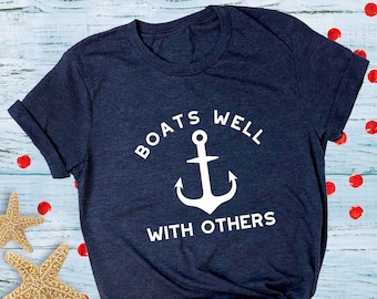 Boats Well with Others Shirt, Unisex Graphic Tee, Funny Day Drinking Shirt