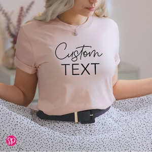 Custom Printed T-Shirt, Personalized Graphic Tee, Customized Text Shirt, Design Your Own Shirt