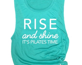 Rise and Shine Pilates Tank Top: Workout Muscle Tee