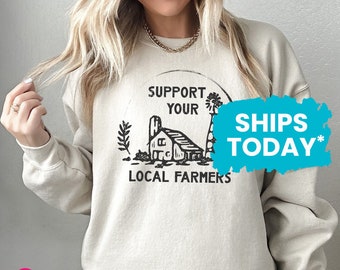 Support Your Local Farmers Sweatshirt, Gift for Farm Wife, Farmers Market Outfit