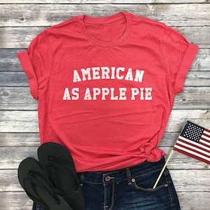 American As Apple Pie Shirt, 4th of July Tshirt, Unisex Womens Graphic Tee