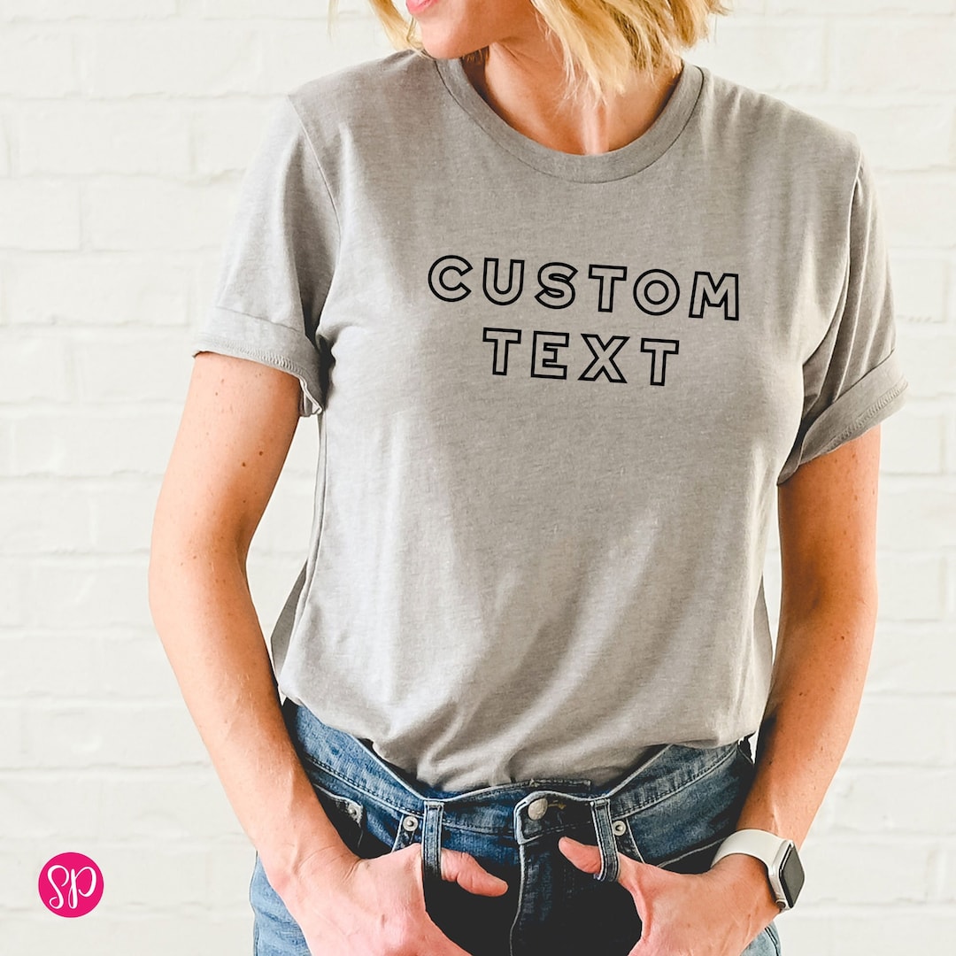 Custom Printed T-shirt, Personalized Graphic Tee, Customized Text Shirt ...