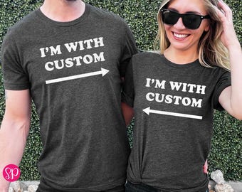 Funny Matching Shirts with Pointing Arrows: I'm With Personalized Text T-Shirt