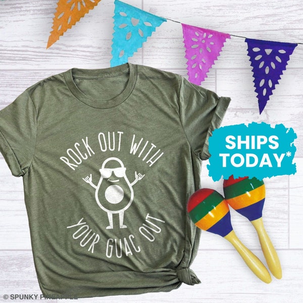 Rock Out With Your Guac Out, Avocado Tshirt, Cinco de Mayo Shirts