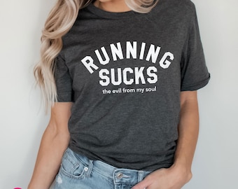 Funny Runner Shirt: Running Sucks the Evil From My Soul Graphic Tee