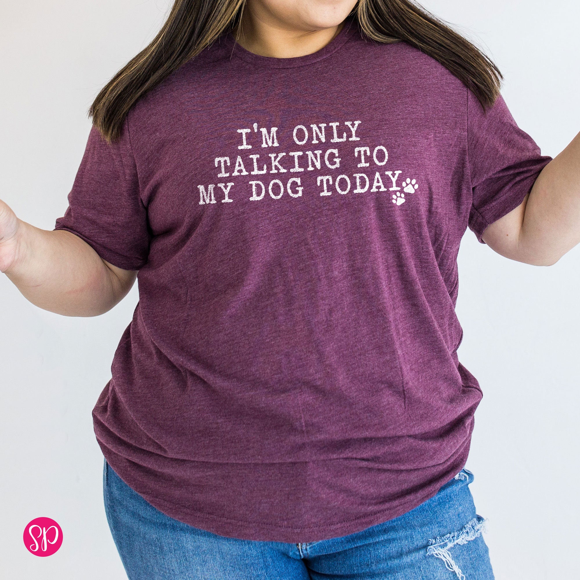 I am only talking to my dog today sweatshirt new arrivals