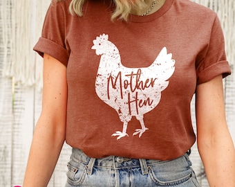 Mother Hen Shirt, Farm Life Shirt, Country Living Tshirt, Mothers Day Gift