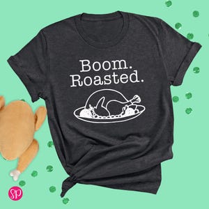 Funny Thanksgiving T-Shirt: Boom Roasted Turkey Graphic Tee