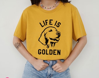 Golden Retriever Shirt, Life is Golden T-Shirt, Cute Dog Shirts, Unisex Graphic Tee