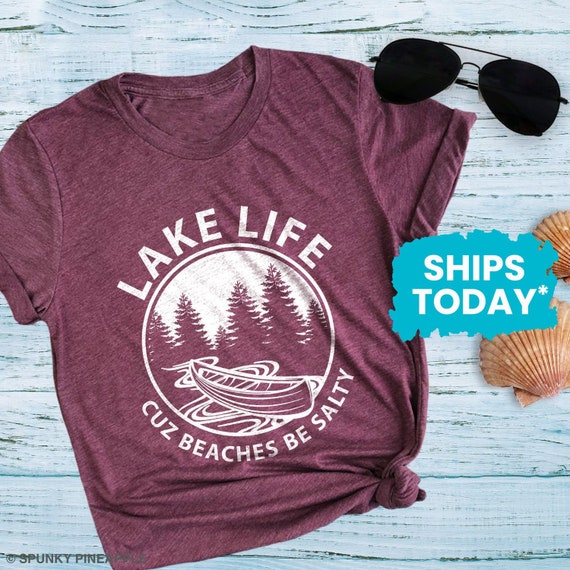 Summer Vacation T-shirt, Lake Life Cuz Beaches Be Salty Shirt, Unisex  Graphic Tee 
