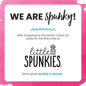 May include: A white square graphic with the text "WE ARE spunky!" in bold black letters. Below, the text reads "After shopping for the adults, check out styles for the little ones at" followed by the "little SPUNKIES" logo. The background is pink.