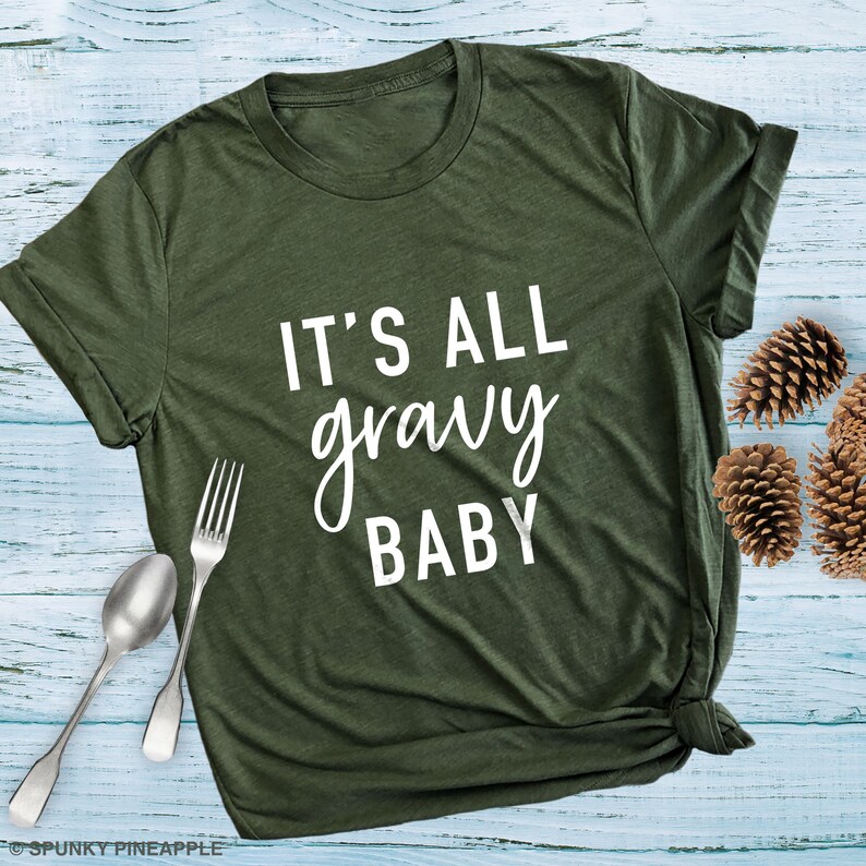 It's All Gravy Baby Funny Thanksgiving Shirt Turkey Day Etsy