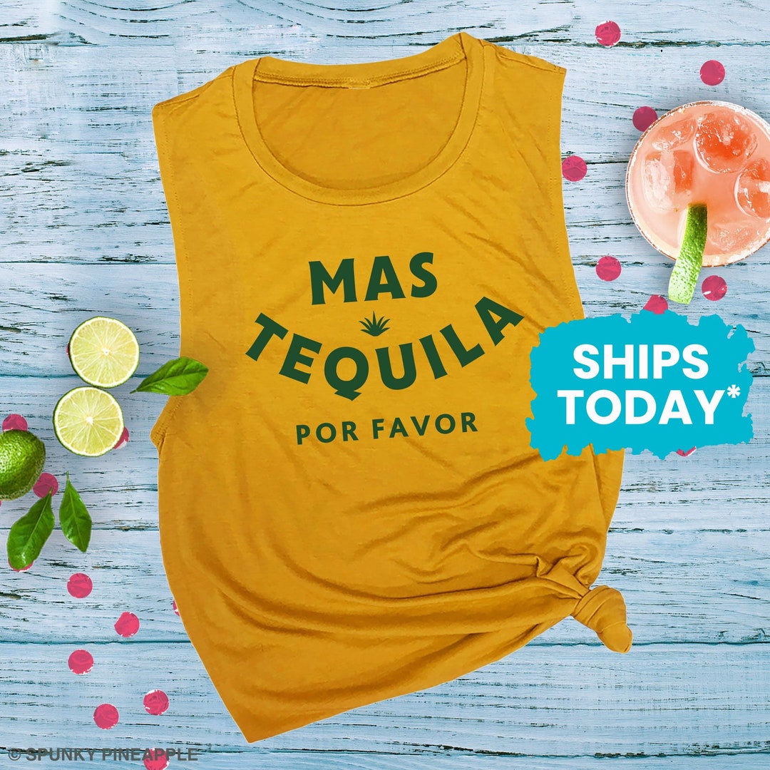 Tequila Drinking Muscle Tee Mas Tequila Por Favor Graphic Etsy