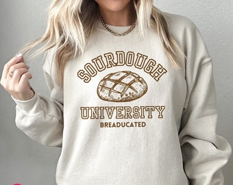 Gift for Baker, Sourdough University Sweatshirt, Comfy Pullover Sweater, Baking Enthusiast