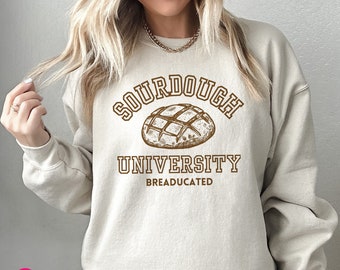 Sourdough University Sweatshirt: Comfy Baking Bread Pullover Crewneck