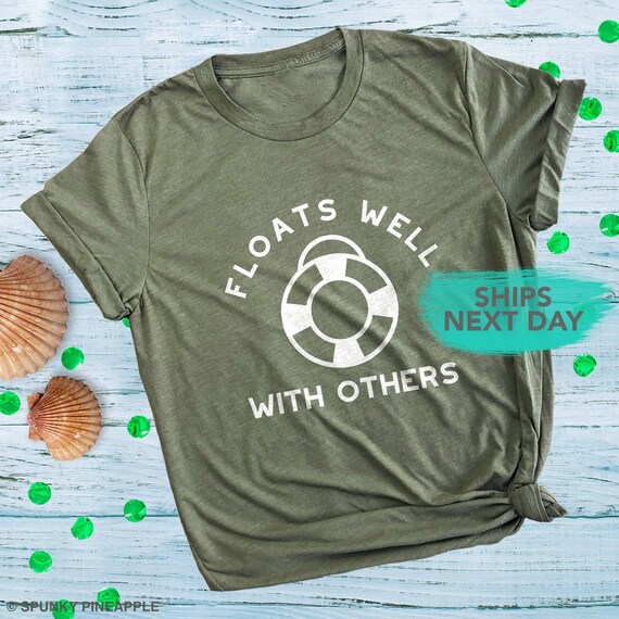 Floats Well With Others Tshirt Funny River Tubing Shirt Etsy