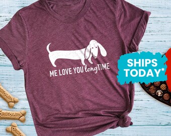 Me Love You Long Time Graphic Tee, Funny Dachshund Shirts, Valentines Day T-Shirt